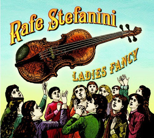 Cover for Rafe Stefanini · Ladies Fancy (CD) (2006)