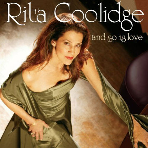 Cover for Rita Coolidge · AND SO IS LOVE by COOLIDGE RITA (CD) (2005)