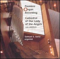 Cover for Samuel S Soria · Premiere Organ Recording (CD) (2004)