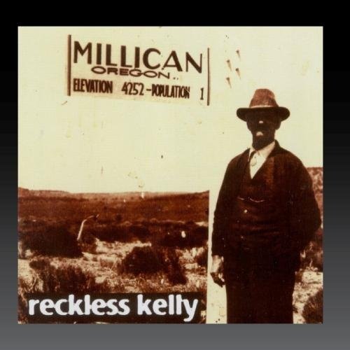 Reckless Kelly-millican - Reckless Kelly - Muziek -  - 0015891700120 - 