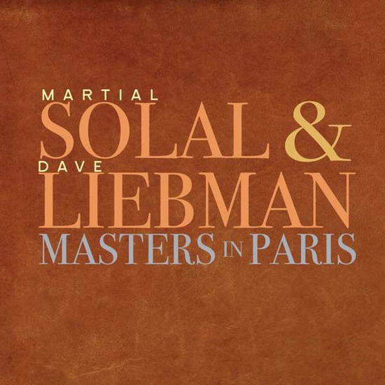 Masters In Paris - Solal, Martial & Dave Liebman - Musikk - SUNNYSIDE - 0016728155120 - 28. juni 2022