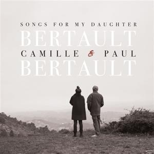 Cover for Camille Bertault &amp; Paul Bertault · Songs For My Daughter (CD) (2023)