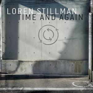 Cover for Loren Stillman · Time And Again (CD) (2024)