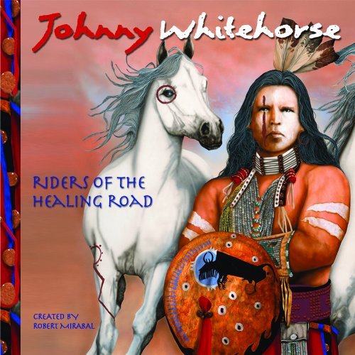 Cover for Johnny Whitehorse · RIDERS OF THE HEALING ROAD by WHITEHORSE,JOHNNY (CD) (2009)