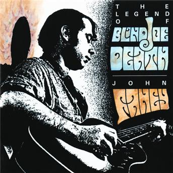 Legend of Blind Joe Death - John Fahey - Musiikki - Takoma - 0025218890120 - tiistai 3. syyskuuta 1996