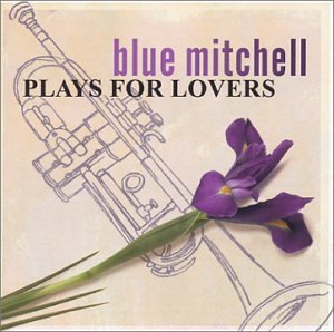 Cover for Blue Mitchell · Plays for Lovers (CD) (2003)