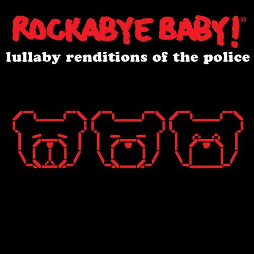 Lullaby Renditions of the Police - Rockabye Baby! - Muziek - Rockabye Baby Music - 0027297967120 - 25 oktober 2011