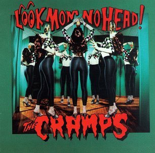 Cramps · Look Mom No Head (CD) [Red edition] (1993)