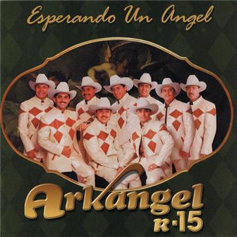 Cover for Banda Arkangel R-15 · Esperando un Angel (CD)