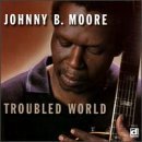 Cover for Johnny B Moore · Troubled World (CD) (1997)
