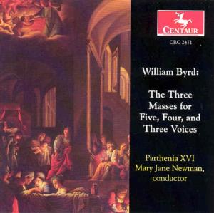 3 Masses for 5 4 & 3 Voices - Byrd / Newman / Parthenia Xvi - Musiikki - CENTAUR - 0044747247120 - tiistai 19. syyskuuta 2000