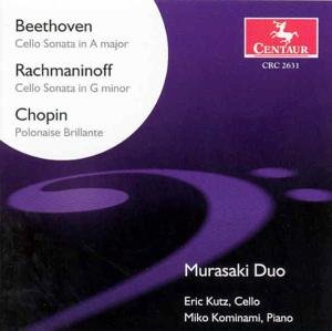 Cello Sonatas / Polonaise Brillante - Beethoven / Rachmaninoff / Chopin / Murasaki Duo - Musiikki - CENTAUR - 0044747263120 - tiistai 29. heinäkuuta 2003