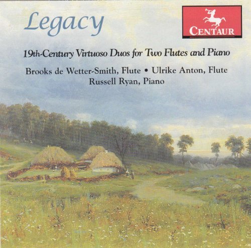 Legacy: 19th Century Virtuoso Duos for Two Flutes - Tulou / Wetter-smith / Anton / Ryan - Muziek - CENTAUR - 0044747320120 - 25 september 2012