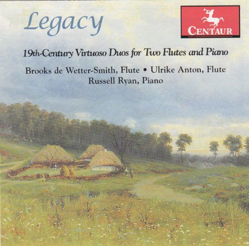 Cover for Tulou / Wetter-smith / Anton / Ryan · Legacy: 19th Century Virtuoso Duos for Two Flutes (CD) (2012)