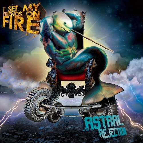 Cover for I Set My Friends on Fire · Astral Rejection (CD) (2011)
