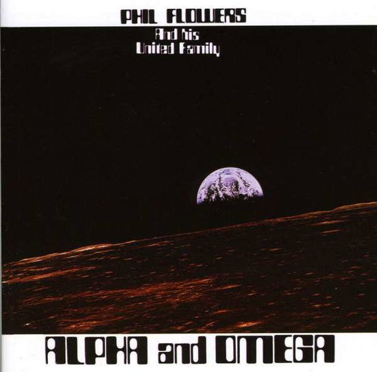 Cover for Phil Flowers · Phil Flowers and His United Family-alpha and Omega (CD) [Remastered edition] (2009)