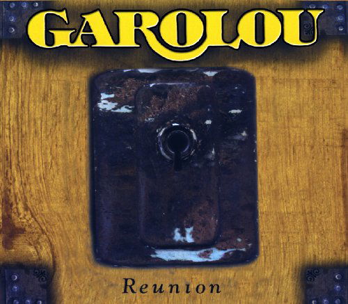 Reunion - Garolou - Musik - ROCK / POP - 0068381737120 - 27. Oktober 2017