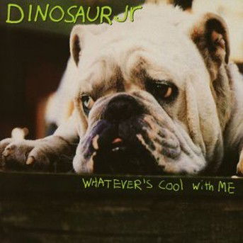 Whatever's Cool with Me - Dinosaur Jr - Muzyka - Warner Bros / WEA - 0075992676120 - 22 października 1991