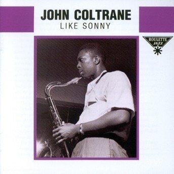 Like Sonny - John Coltrane - Musik - EMI - 0077779390120 - 27. august 2004