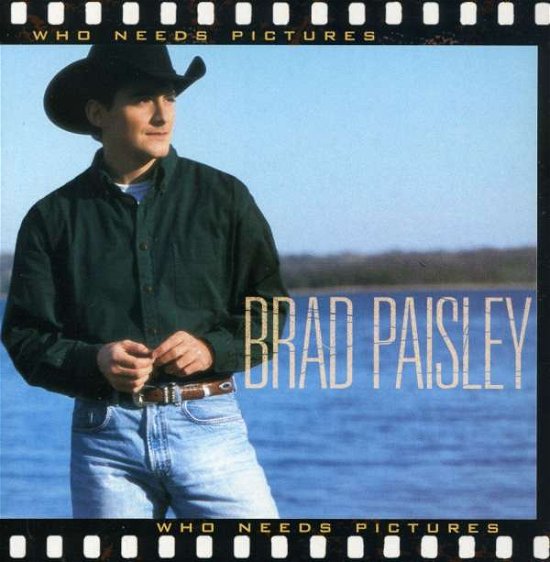 Cover for Brad Paisley · Brad Paisley-who Needs Pictures (CD) (1999)