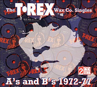 Cover for T. Rex · T. Rex Wax Co. Single A's &amp; B's (CD) [Remastered edition] (2010)