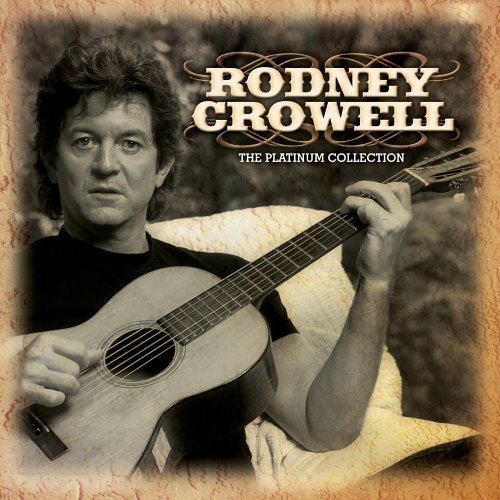 Cover for Rodney Crowell · Platinum Collection (CD) [Remastered edition] (2006)
