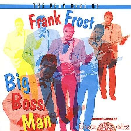 Cover for Frank Frost · Very Best of Frank Frost: Big Boss Man (CD) (1999)