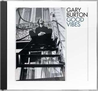Cover for Gary Burton · Good Vibes (CD) (2006)