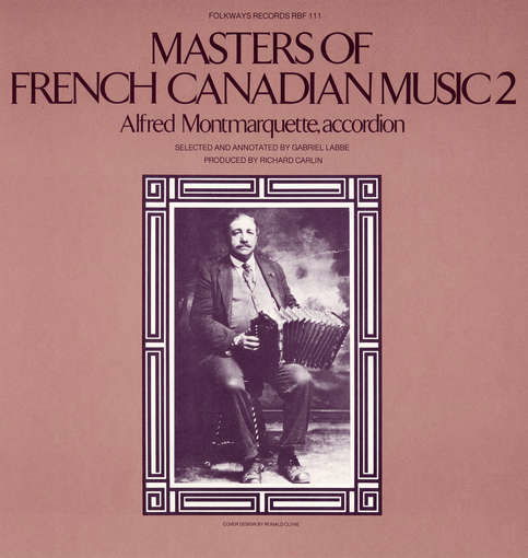 Masters of French-canadian Music Vol. 2 - Alfred Montmarquette - Musik - SMITHSONIAN FOLKWAYS - 0093070011120 - 30. maj 2012