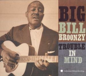 Trouble In Mind - Big Bill Broonzy - Musik - SMITHSONIAN FOLKWAYS - 0093074013120 - 2 mars 2000
