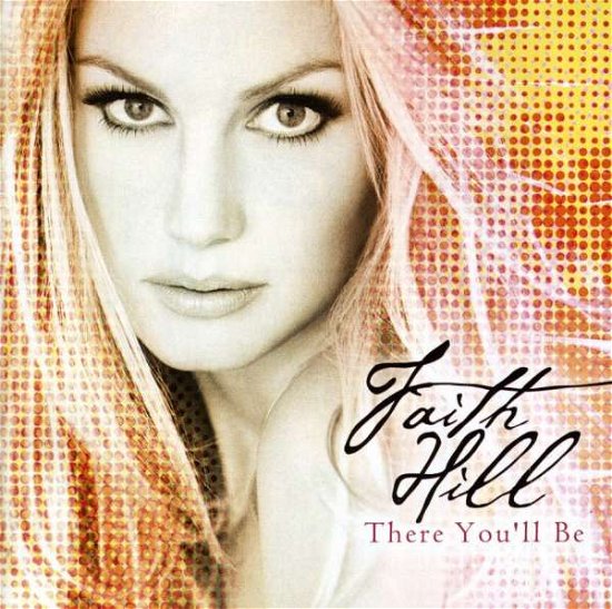 Cover for Faith Hill · Faith Hill - There You'Ll Be: Best Of (CD) (2012)