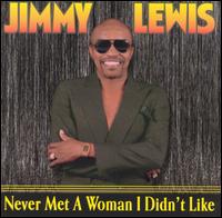 Cover for Jimmy Lewis · Never Met a Woman I Didn't Like (CD) (1999)