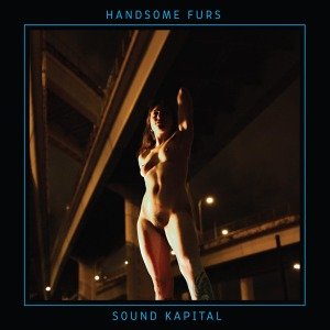 Cover for Handsome Furs · Sound Kapital (CD) (2011)
