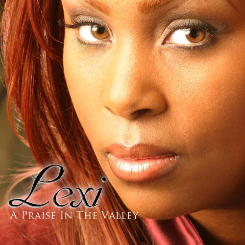 Lexi · A Praise In The Valley (CD) (2005)