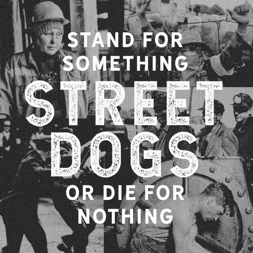 Cover for Street Dogs · Stand for Something or Die for Nothing (CD) (2018)