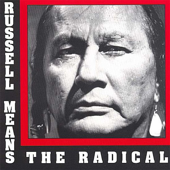 Radical - Russell Means - Musik -  - 0600774100120 - 17. april 2007