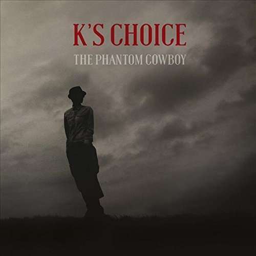 The Phantom Cowboy - K's Choice - Música - ROCK - 0601937520120 - 18 de septiembre de 2015