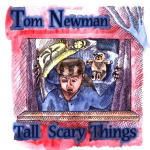 Tall Scary Things - Tom Newman - Music - MUSEA - 0604388303120 - October 12, 2021