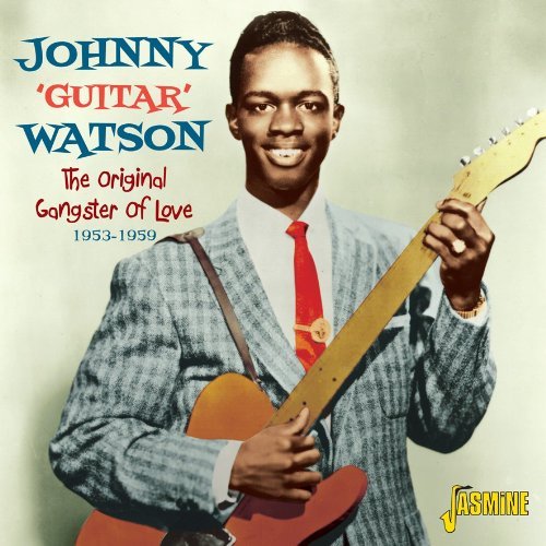 Cover for Johnny -Guitar- Watson · Original Gangster Of Love 1953-1959 (CD) (2011)