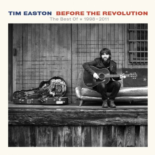 Cover for Tim Easton · Before The Revolution - The Best Of 1998-2011 (CD) [Digipak] (2013)