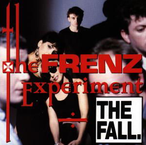 Cover for The Fall · Frenz Experiment (CD) [Bonus Tracks edition] (1999)