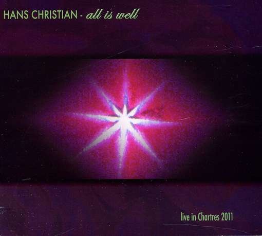 Cover for Hans Christian · All is Well: Live in Chartres 2011 (CD) (2011)