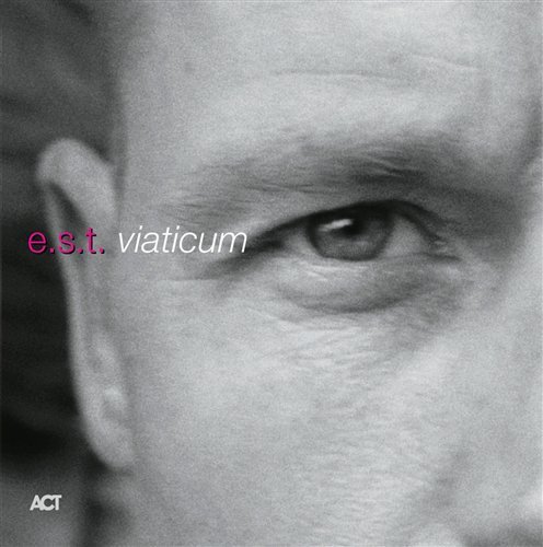 Cover for ESBJöRN SVENSSON TRIO · E.s.t.viaticum (SACDH) (2006)