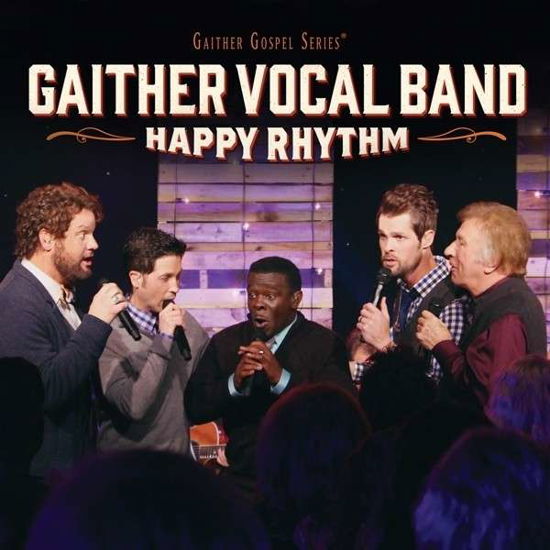 Cover for Gaither Vocal Band · Gaither Vocal Band-happy Rhythm (CD) (2015)