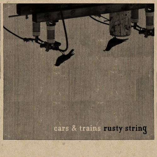 Cover for Cars &amp; Trains · Rusty String (CD) (2010)