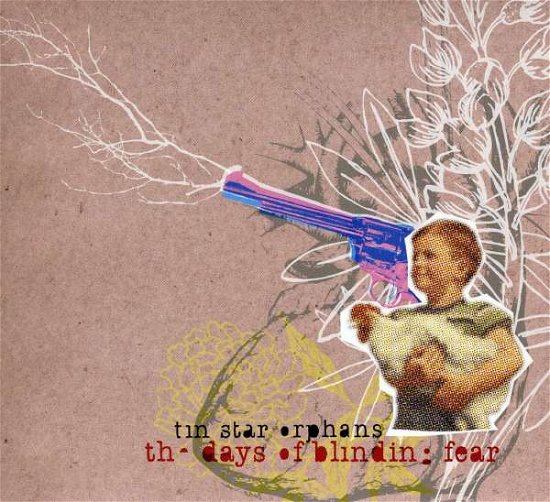 Cover for Tin Star Orphans · Days of Blinding Fear (CD) [Digipak] (2010)