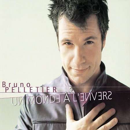 Un Monde a L'envers - Bruno Pelletier - Muzyka - FRENCH ROCK/POP - 0622406012120 - 27 sierpnia 2002