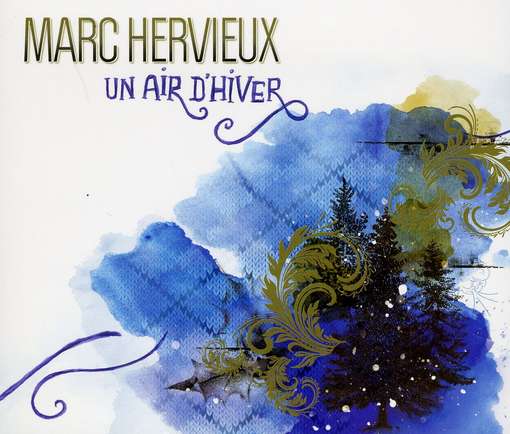 Cover for Marc Hervieux · Un Air D'hiver (CD) [Digipak] (2021)