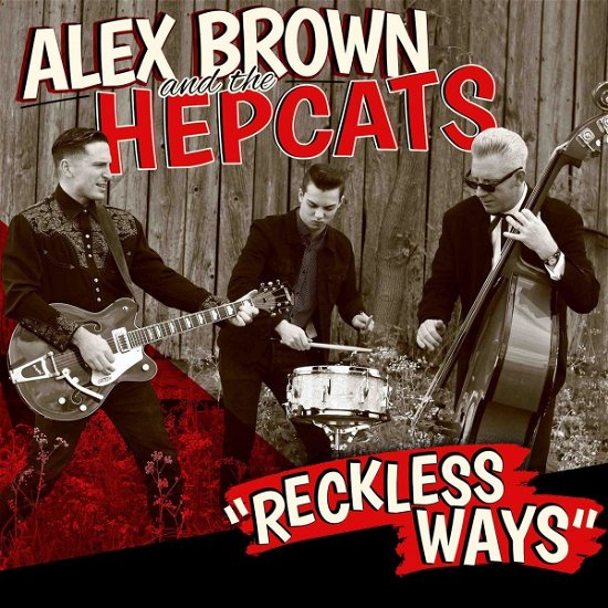 Cover for Brown, Alex &amp; The Hepcats · Reckless Ways (CD) (2018)