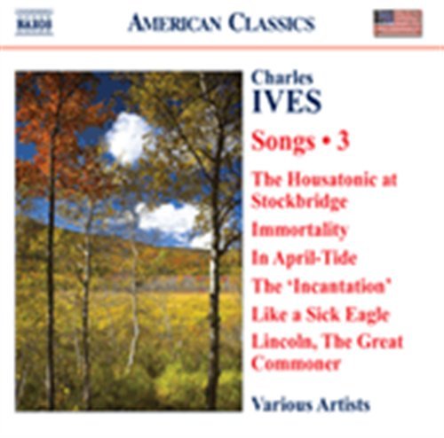 Ivessongs Vol 3 - C. Ives - Music - NAXOS - 0636943927120 - July 28, 2008